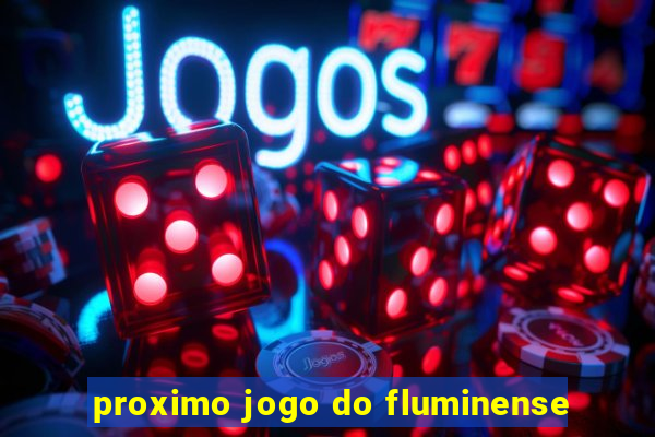 proximo jogo do fluminense